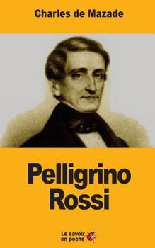 Paperback Pelligrino Rossi: L'Italie et la Papauté [French] Book