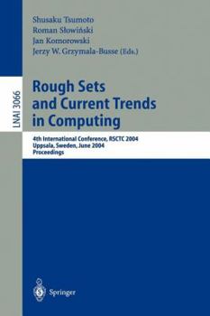 Paperback Rough Sets and Current Trends in Computing: 4th International Conference, Rsctc 2004, Uppsala, Sweden, June 1-5, 2004, Proceedings Book