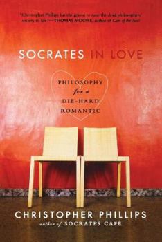 Paperback Socrates in Love: Philosophy for a Die-Hard Romantic Book