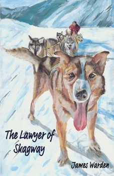 Paperback The Lawyer of Skagway Book