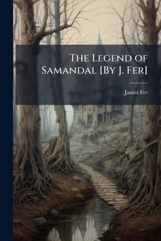 Paperback The Legend of Samandal [By J. Fer] Book