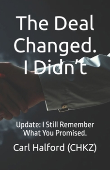 The Deal Changed. I Didn’t.: Update: I Still Remember What You Promised.