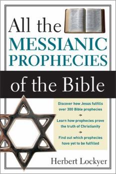 Paperback All the Messianic Prophecies of the Bible Book