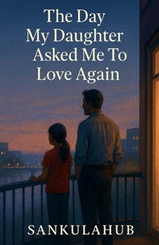 Paperback The Day My Daughter Asked Me To Love Again Book