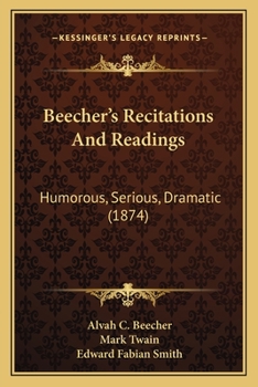 Paperback Beecher's Recitations And Readings: Humorous, Serious, Dramatic (1874) Book