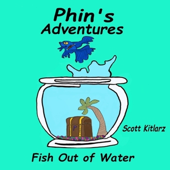 Paperback Phin's Adventures: Fish Out of Water Book