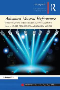 Hardcover Advanced Musical Performance: Investigations in Higher Education Learning Book