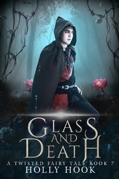 Glass and Death [A Twisted Fairy Tale, #7]