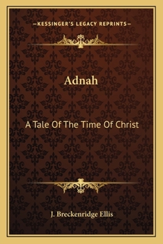 Paperback Adnah: A Tale Of The Time Of Christ Book