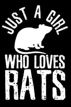 Just A Girl Who Loves Rats: Rat Notebook To Write In For School Work Planner Journal Organizer Diary To Do List Log Book Funny Cute Gift for Girls