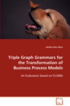 Paperback Triple Graph Grammars for the Transformation of Business Process Models Book
