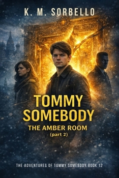 Tommy Somebody: The Amber Room (Part 2) (The Adventures of Tommy Somebody)