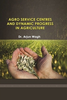 Paperback Agro Service Centres and Dynamic Progress in Agriculture Book