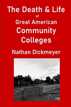 Paperback The Death & Life of Great American Community Colleges Book