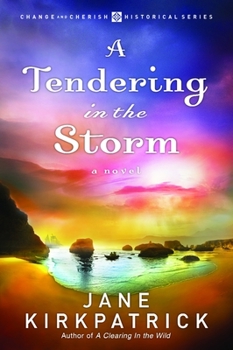 A Tendering in the Storm - Book #2 of the Change and Cherish Historical
