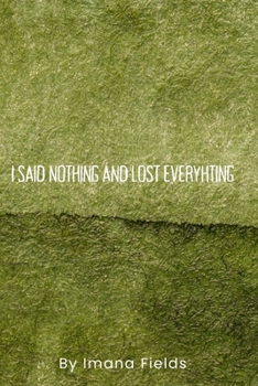 Paperback I Said Nothing and Lost Everything Book