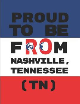 Paperback Proud to Be from Nashville, Tennessee (Tn): Custom-Design Note Book