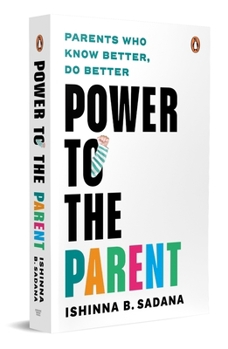 Paperback Power to the Parent: Parents Who Know Better, Do Better Book