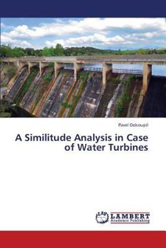 Paperback A Similitude Analysis in Case of Water Turbines Book