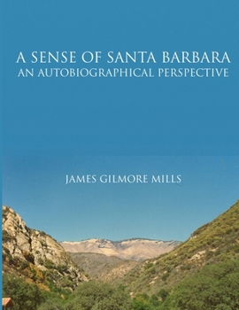Paperback A Sense Of Santa Barbara - An Autobiographical Perspective Book