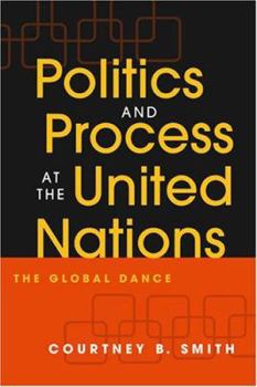 Paperback Politics and Process at the United Nations: The Global Dance Book