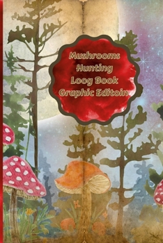 Paperback Mushrooms Hunting Log Book Graphic Book