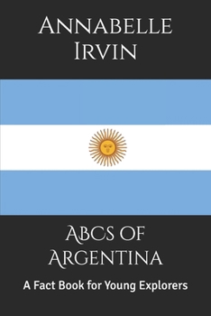 Paperback ABCs of Argentina: A Fact Book for Young Explorers Book
