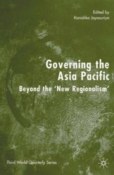 Hardcover Governing the Asia Pacific: Beyond the 'New Regionalism' Book