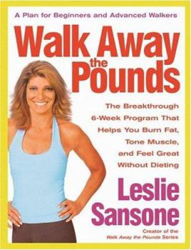 Hardcover Walk Away the Pounds: The Breakthrough 6-Week Program That Helps You Burn Fat, Tone Muscle, and Feel Great Without Dieting Book