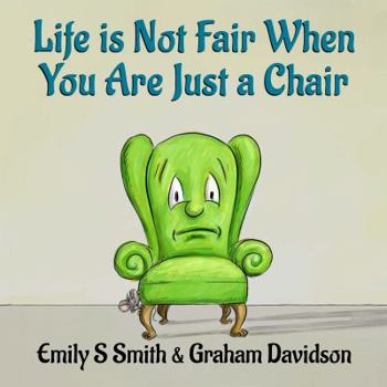 Paperback Life is Not Fair When You Are Just a Chair: paperback Book