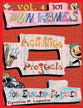 Paperback 101 Fun Games, Activities, and Projects for English Classes, vol. 4: Sharpening Skills Book