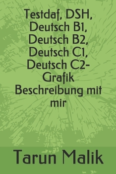 Paperback Testdaf, DSH, Deutsch B1, Deutsch B2, Deutsch C1, Deutsch C2- Grafik Beschreibung mit mir [German] Book