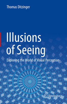 Hardcover Illusions of Seeing: Exploring the World of Visual Perception Book