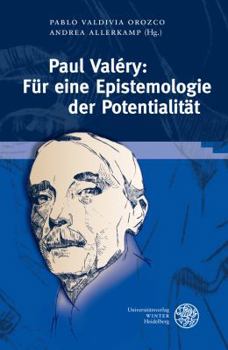 Hardcover Paul Valery: Fur Eine Epistemologie Der Potentialitat [French] Book