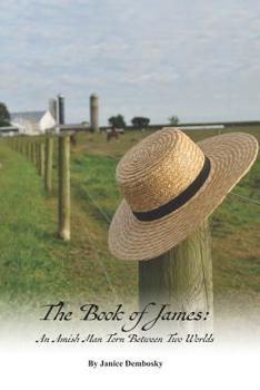 Paperback The Book of James: An Amish Man Torn Between Two Worlds Book