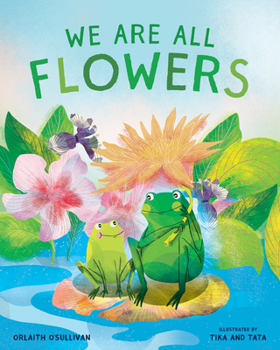 Hardcover We Are All Flowers: A Story of Appreciating Others Book