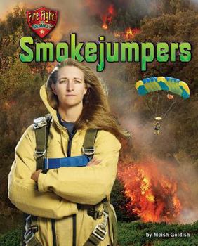 Smokejumpers - Book  of the Fire Fight! The Bravest