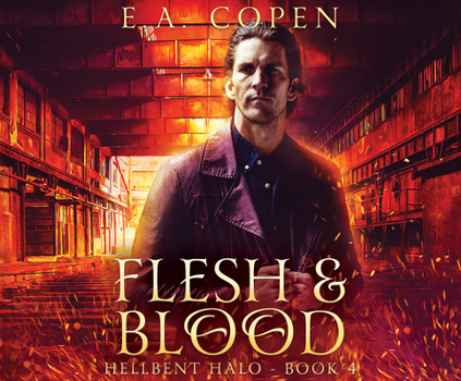 Flesh And Blood - Book #4 of the Hellbent Halo