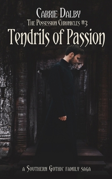 Tendrils of Passion - Book #3 of the Possession Chronicles