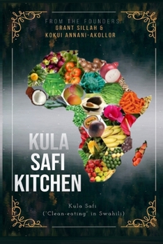 Paperback Kula Safi Kitchen: Kula Safi (clean-eating in Swahili) Book