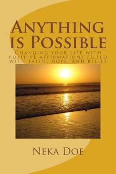Paperback Anything is Possible: Changing your life with positive affirmations Book
