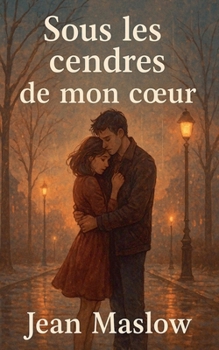 Sous les cendres de mon coeur (French Edition)