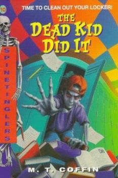 The Dead Kid Did It (Spinetinglers , No 10) - Book #10 of the Spinetinglers