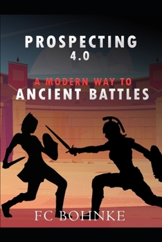 Paperback Prospecting 4.0 - A Modern Way to Ancient Battles Book