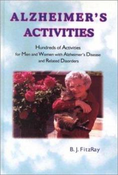 Hardcover Alzheimer's Activities: Hundreds of Activities for Men and Women with Alzheimer's Disease and Related Disorders Book