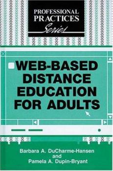 Hardcover Web-Based Distance Education for Adults (The Professional Practices in Adult Education and Lifelong Learning Series) Book