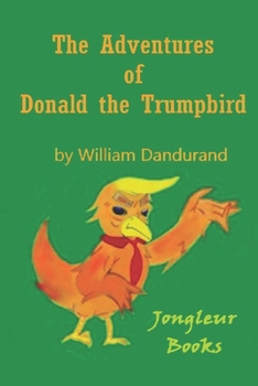 Paperback The Adventures of Donald the Trumpbird Book