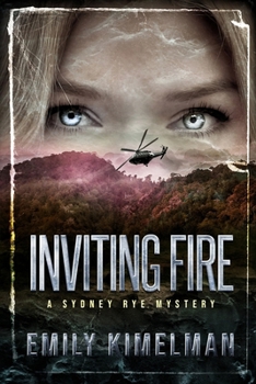 Inviting Fire (A Sydney Rye Mystery) - Book #6 of the Sydney Rye Mysteries