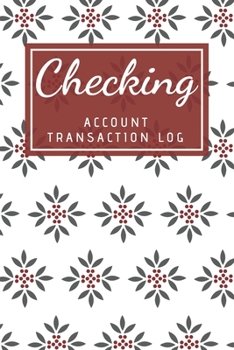 Paperback Checking Account Transaction Log: Financial Accounting Ledger for Small Business, 6 Column Payment Record, Floral Cover Design Book