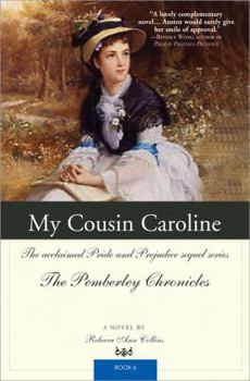 My Cousin Caroline - Book #6 of the Pemberley Chronicles